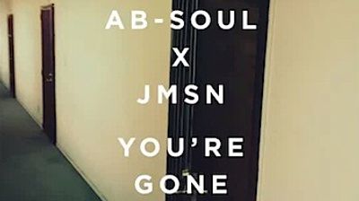 Ab soul jmsn youre gone feat