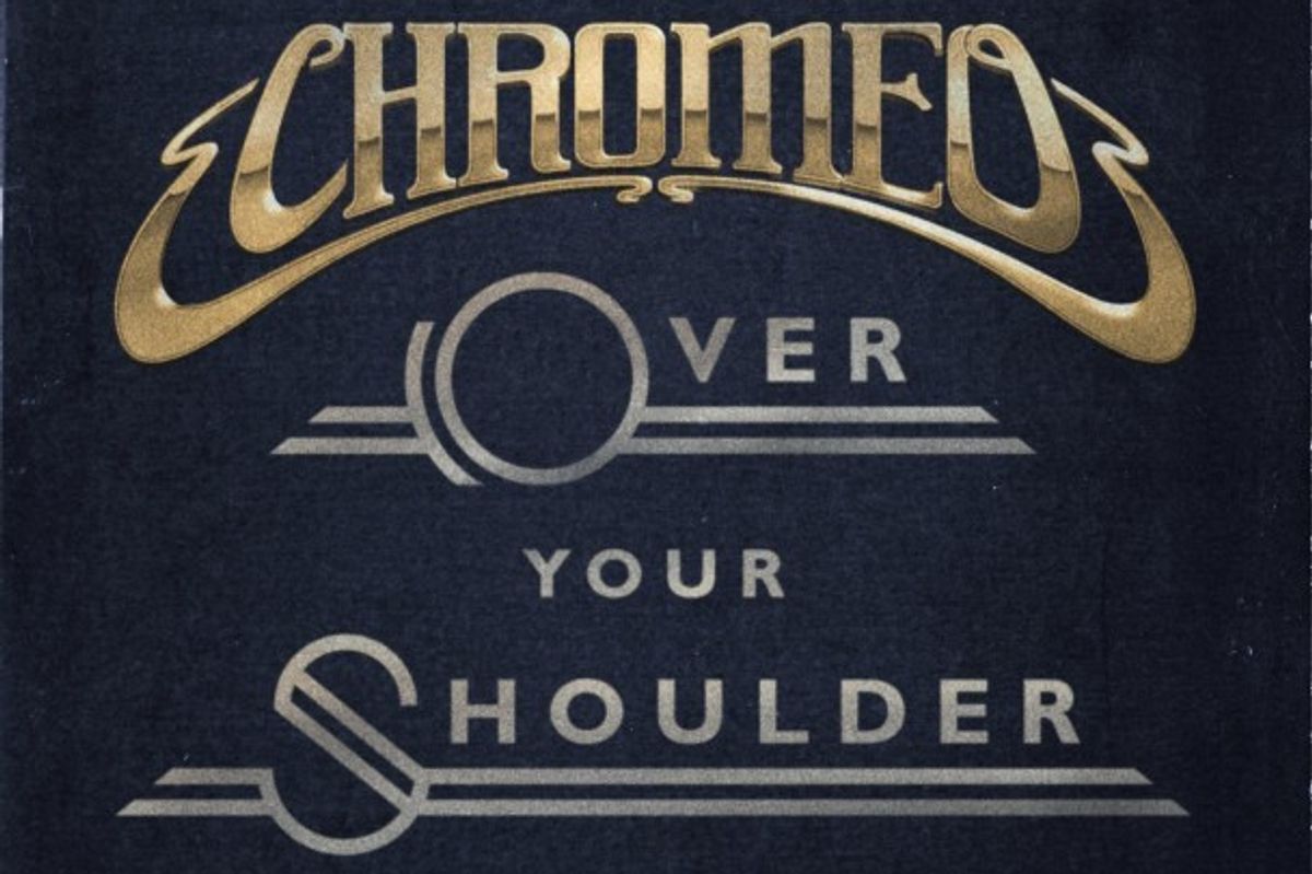Chromeo-Over-Your-Shoulder