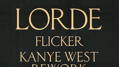 Lorde - "Flicker" (Kanye West Rework)