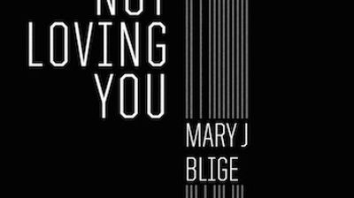 Mary j blige not loving you feat