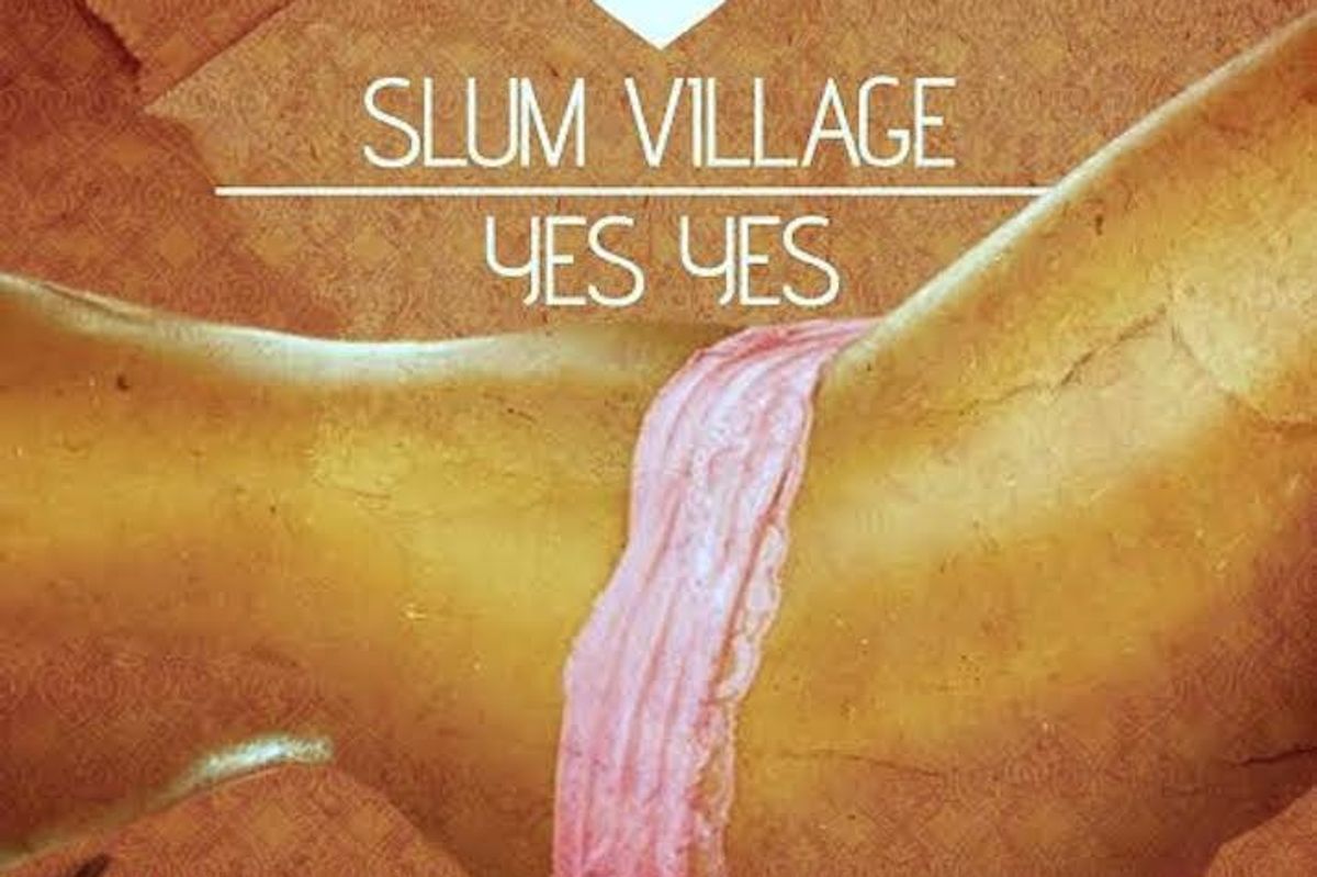 Slum Village- "Yes Yes" (prod. by Jay Dee)