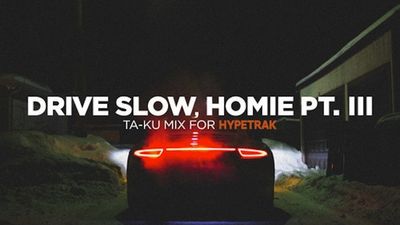 Ta Ku Drive Slow Homie Pt 3