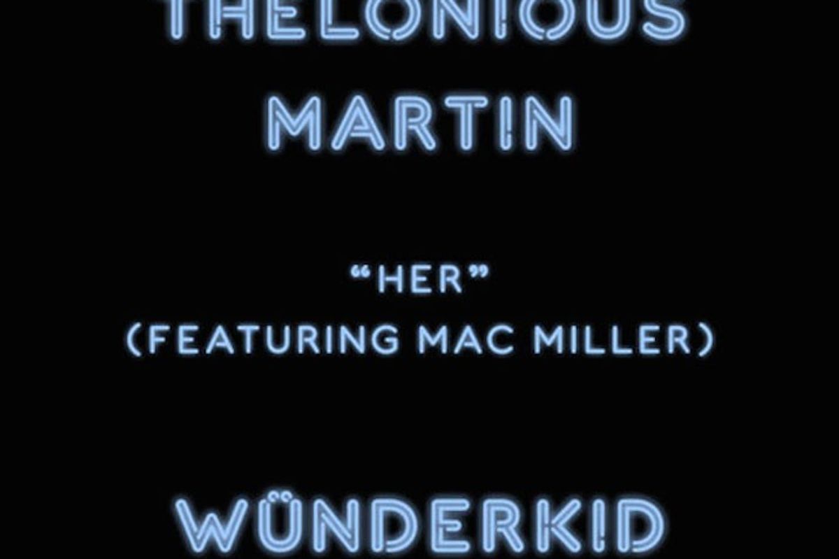 Thelonious Martin & Mac Miller Link On The Hazy New Cut "Her"