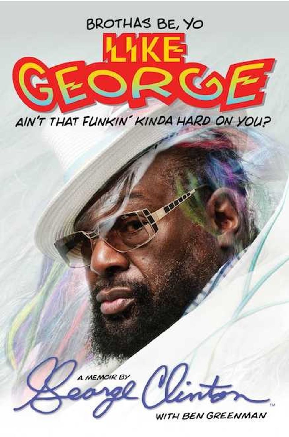 George-Clinton-Book Aint That Funkin Kinda Hard On You Book Cover