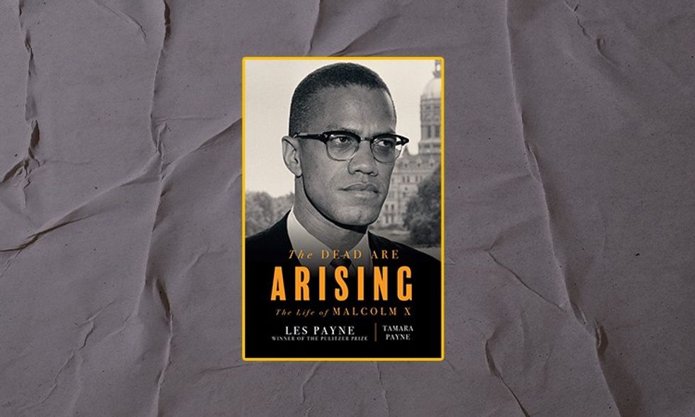 Les Payne & Tamara Payne's The Dead Are Arising: the Life of Malcolm X, is one of the best books of 2020.